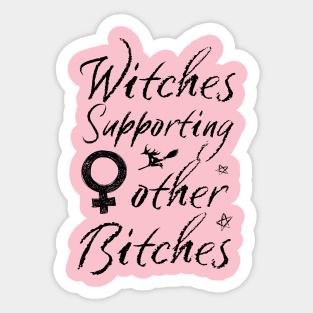 Witches Supporting Other Bitches Sticker